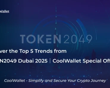 Top 5 Trends from TOKEN2049 Dubai 2025｜Web3 Insights + CoolWallet