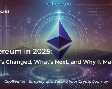 What’s changed, what’s next and why it matters – CoolWallet